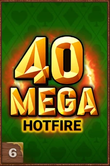 40 Mega Hotfire